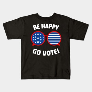 Go Vote, Be Happy Kids T-Shirt